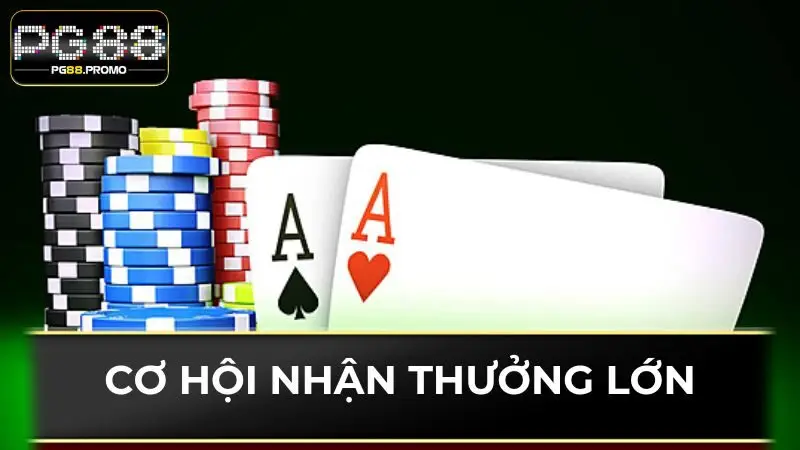 Cơ hội nhận thưởng lớn