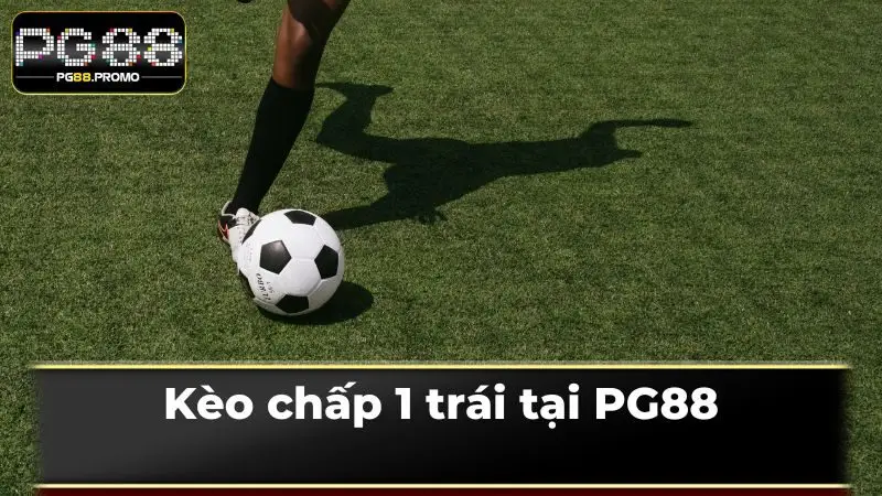 Kèo Handicap 1 trái có mức độ rủi ro khá cao