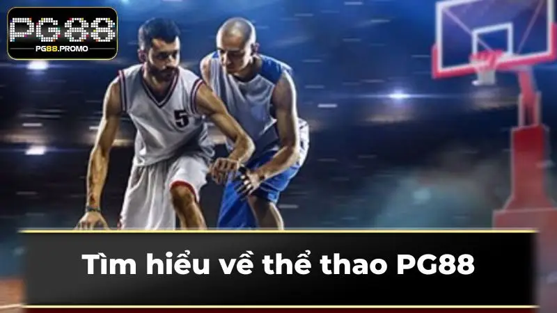 Tìm hiểu về thể thao PG88